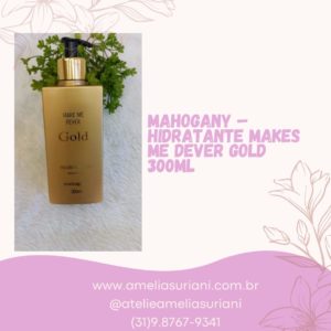 Mahogany - Hidratante Make me fever gold 300ml