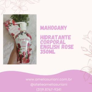 Mahogany - Hidratante corporal English Rose 350ml